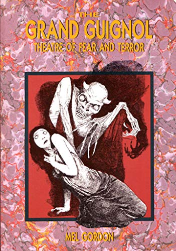 Grand Guignol: Theatre of Fear and Terror