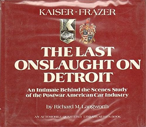 Kaiser-Frazer,The Last Onslaught on Detroit