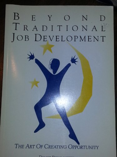 Beyond Traditional Job Development: The Art of Creating Opportunity