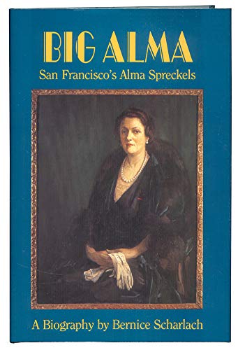 Big Alma: San Francisco's Alma Spreckels
