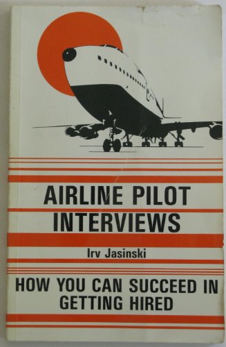 Airline Pilot Interviews: How You Can Succeed in Getting Hired