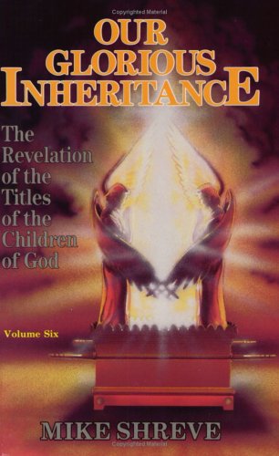 Our Glorious Inheritance, Vol. 6