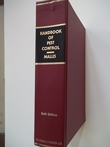 Handbook of Pest Control: The Behavior, Life History and Control of Household Pests (1982)