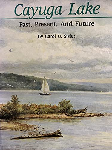 Cayuga Lake: Past, Present, and Future