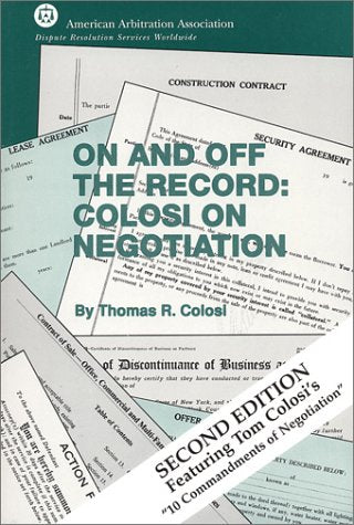 On and Off the Record: Colosi on Negotiation, 2nd edition