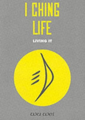 I Ching Life: Living It