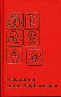 Explanation of Luther's small catechism