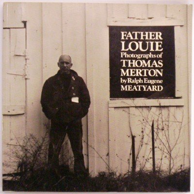 Father Louie: Photographs of Thomas Merton