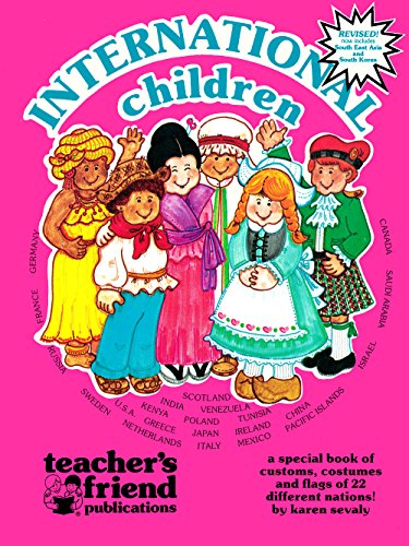 International Children: A Special Book of Customs, Costumes and Flags of 22 Different Nations!