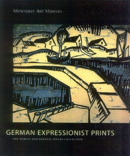 German Expressionist Prints: The Marcia and Granvil Specks Collection at the Milwaukee Museum of Art