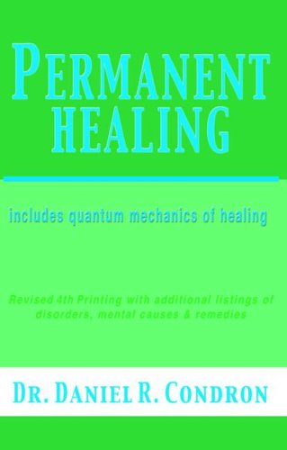 Permanent Healing [includes quantum mechanics of healing]