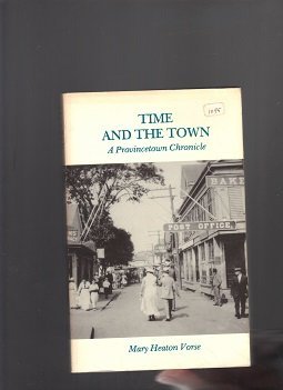 Time and the Town: A Provinceton Chronicle (Provincetown Classics in History Literature and Art   No 4)