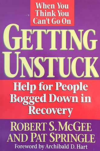 Getting Unstuck: Help for People Bogged Down in Recovery