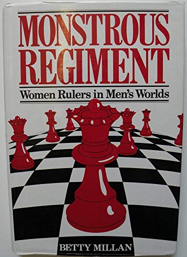 Monstrous Regiment: Women Rulers in Men's Worlds