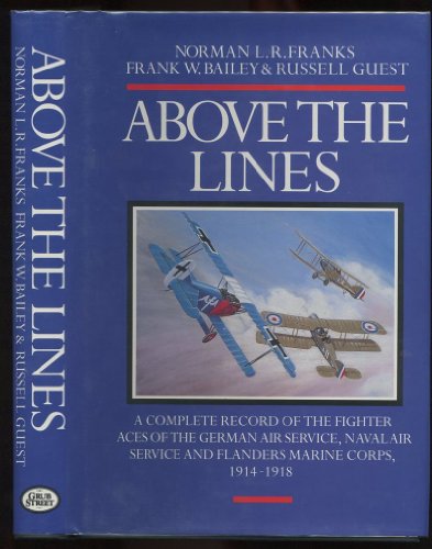 Above the Lines: A Complete Record of the Fighter Aces of the German Air Service, Naval Air Service and Flanders Marine Corps, 1914-1918