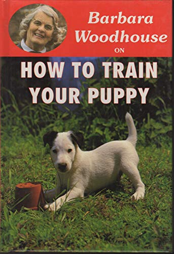 How to Train Your Puppy (Barbara Woodhouse on)