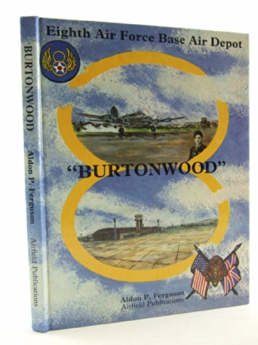 Burtonwood: 8th Air Force Base Air Depot