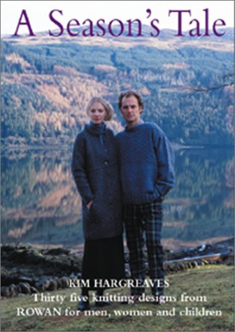 A Season's Tale: Thirty five knitting designs from Rowan for men, women and children