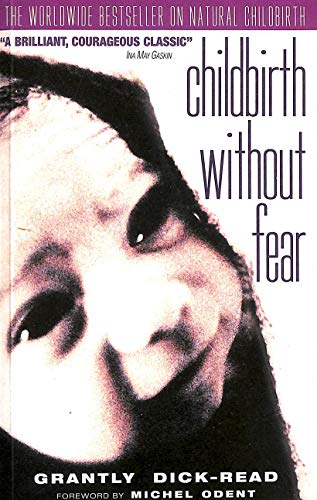 Childbirth without Fear: The Principles and Practice of Natural Childbirth (Import)