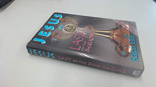 Jesus: Last of the Pharaohs
