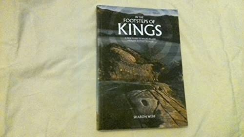 In the Footsteps of Kings: A New Guide to Walks in and Around Kilmartin Glen