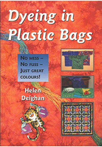 Dyeing in Plastic Bags: No Mess No Fuss Just Great Colours!