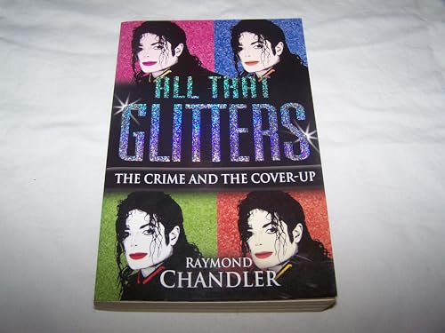 All That Glitters : Michael Jackson - The Crime and the Cover Up