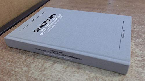 Owning Art: The Contemporary Art Collector's Handbook