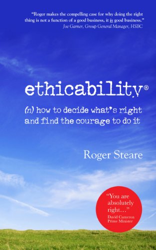 Ethicability: How to Decide What's Right and Find the Courage to Do it