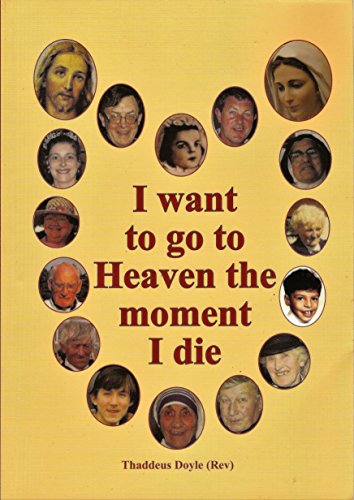 I Want to Go to Heaven the Moment I Die