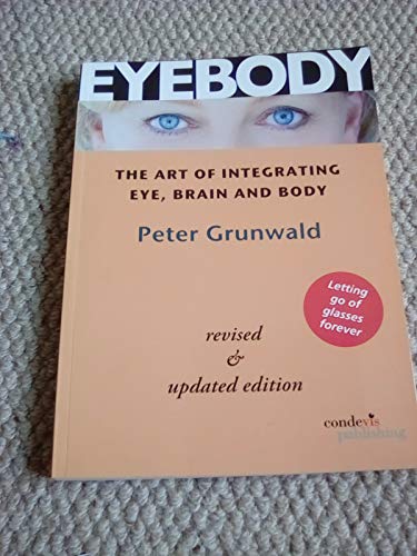 Eyebody: The Art Of Integrating Eye, Brain And Body