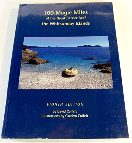 100 Magic Miles of the Great Barrier Reef: The Whitsunday Islands