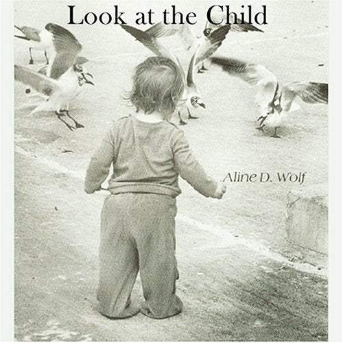 Look at the Child: An Expression of Maria Montessori's Insights