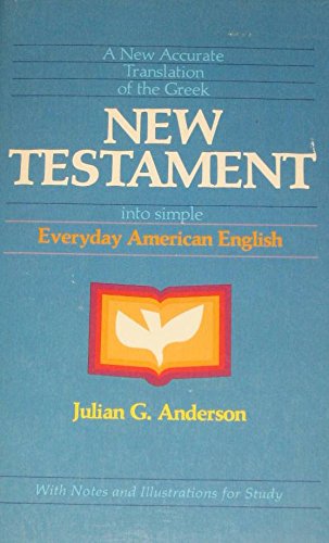 A New Accurate Translation of the Greek New Testament into Simple Everyday American English (English and Ancient Greek Edition)