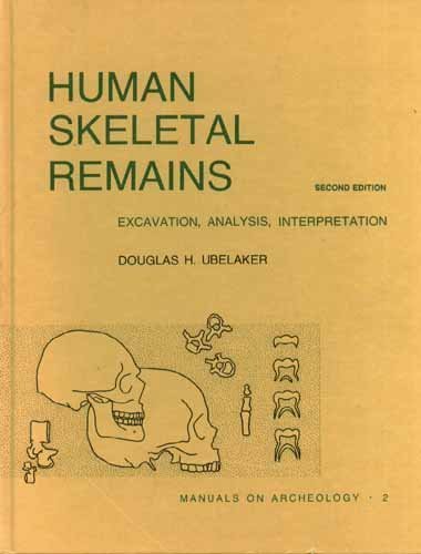 Human Skeletal Remains: Excavation, Analysis, Interpretation (Manuals on Archeology Series No. 2)