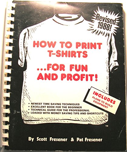 How to Print T-shirts... for Fun and Profit!