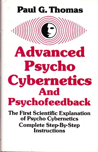 Advanced Psycho Cybernetics and Psychofeedback