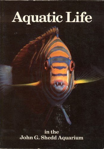 Aquatic Life in the John G. Shedd Aquarium: A Guide to Exhibit Animals
