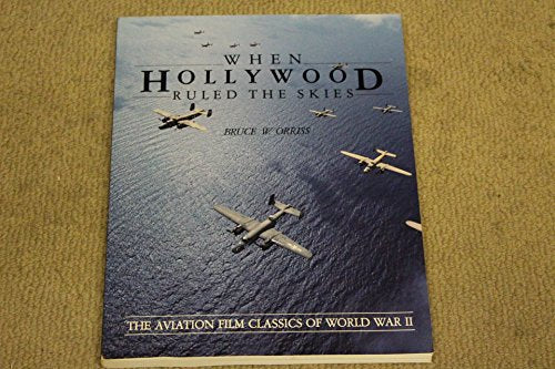When Hollywood Ruled the Skies