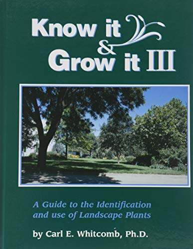 Know It and Grow It III: A Guide to the Identification and Use of Landscape Plants