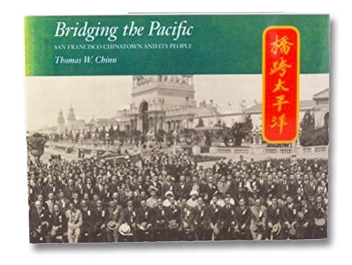 Bridging the Pacific: San Francisco Chinatown and Its People