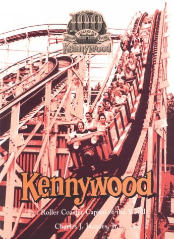 Kennywood...: Roller Coaster Capital of the World