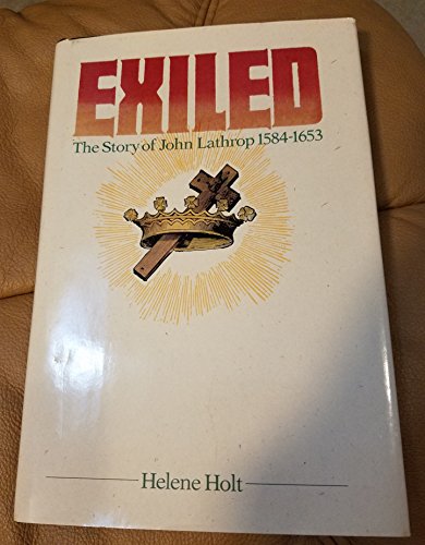 Exiled: The Story of John Lathrop 1584-1653