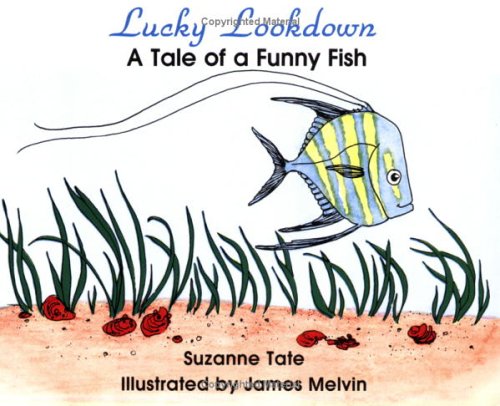 Lucky Lookdown: A Tale of Funny Fish (No. 6 in Suzanne Tate's Nature Series)