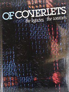 Of Coverlets: The Legacies, the Weavers