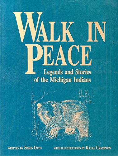 Walk in Peace: Legends and Stories of the Michigan Indians