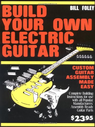 Build Your Own Electric Guitar: Custom Guitar Assembly Made Easy
