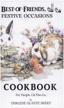 Best of Friends, Festive Occasions: Cookbook for People On-The-Go