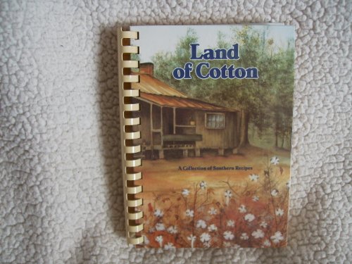 Land of Cotton: A Collection of Southern Recipes