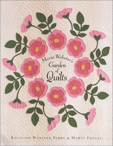 Marie Webster's Garden of Quilts